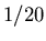 $1/20$
