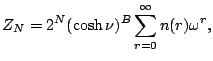 % latex2html id marker 4077
$\displaystyle Z_N = 2^N (\cosh \nu)^B \sum_{r=0}^{\infty} n(r) \omega^r,$