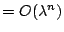 $ = O(\lambda^n)$