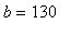 b = 130