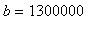 b = 1300000