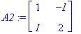 A2 := matrix([[1, -I], [I, 2]])