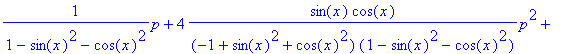 series(1/(1-sin(x)^2-cos(x)^2)*p+4*sin(x)*cos(x)/((...