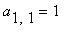a[1,1] = 1