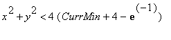 x^2+y^2 < 4*(CurrMin+4-exp(-1))