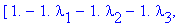 [1.-1.*lambda[1]-1.*lambda[2]-1.*lambda[3], (-.3026165877+0.*I)*lambda[1]+(-.126261980+0.*I)*lambda[2]+.428720254*lambda[3], (-.3362716506+0.*I)*lambda[1]+(.3946429640+0.*I)*lambda[2]-.428720254*lambda...