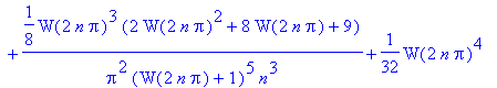 J4 := 1/4*W(2*n*Pi)^2*(W(2*n*Pi)+2)/Pi^2/(W(2*n*Pi)+1)^3/n^2+1/8/Pi^2*W(2*n*Pi)^3*(2*W(2*n*Pi)^2+8*W(2*n*Pi)+9)/(W(2*n*Pi)+1)^5/n^3+1/32*W(2*n*Pi)^4*(6*W(2*n*Pi)^3+36*W(2*n*Pi)^2+79*W(2*n*Pi)+64)*(Pi^2...
