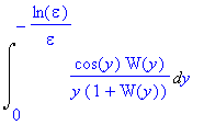 Int(1/y*cos(y)*W(y)/(1+W(y)),y = 0 .. -1/epsilon*ln(epsilon))
