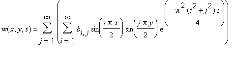 w(x,y,t) = sum(sum(b[i,j]*sin(i*Pi*x/2)*sin(j*Pi*y/2)*exp(-Pi^2*(i^2+j^2)/4*t),i = 1 .. infinity),j = 1 .. infinity)