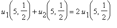 u[1](5,1/2)+u[2](5,1/2) = 2*u[1](5,1/2)
