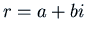 $r = a + b i$