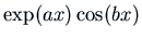 $\displaystyle \exp(a x) \cos (bx)$