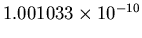 $1.001033 \times 10^{-10}$