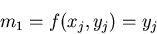 \begin{displaymath}m_1 = f(x_j,y_j) = y_j \end{displaymath}