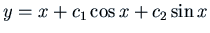 $y = x + c_1 \cos x + c_2 \sin x$