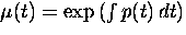 $\mu(t) = \exp\left(\int p(t)\, dt\right)$
