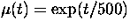 $\mu(t) = \exp(t/500)$