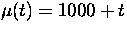 $\mu(t) = 1000 + t$