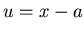 $u = x-a$