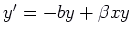 $y' = -b y + \beta x y$