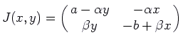 $\displaystyle J(x,y) = \pmatrix{ a-\alpha y & -\alpha x\cr \beta y & -b+\beta x\cr}$