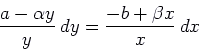 \begin{displaymath}\frac{a - \alpha y}{y}\, dy = \frac{-b+\beta x}{x} \, dx\end{displaymath}