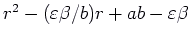 $r^2 - (\varepsilon \beta/b) r + a b - \varepsilon \beta$